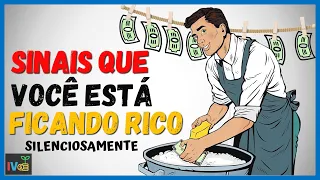 Se Você Notar Esses Sinais, Está Ficando Rico e Nem Sabe!