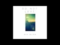 NEU BLISS  -   DO NOT LOVE