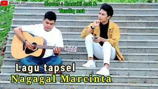 Download Nagagal marcinta - Lagu tapsel // Cover by : Basuki nst \u0026 taufiq nst MP3