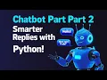 Build a Chatbot in Python Part 2 Smarter Responses with Dictionary
