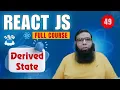 React Tutorial for Beginners Understanding Derived State in React JS