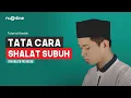 Download Lagu Tata Cara Sholat Subuh dengan Qunut (Bacaan dan Artinya) | NU Online