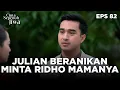 Julian Beranikan Diri Untuk Meminta Restu Dari Mamanya - CINTA SEPENUH JIWA | EPS 82 Part 4
