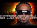 GO DOWN REMIX OLD SCHOOL DJ CHILLY REFIX   LIL RICK FEAT  MACHEL MANTANO SD 480p