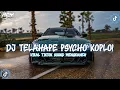 Download Lagu DJ TELAHAPE PSYCHO KOPLO SOUND VIRAL TIKTOK MENGKANEH!