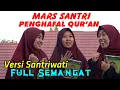 Download Lagu MARS SANTRI PENGHAFAL QUR'AN Versi SANTRIWATI