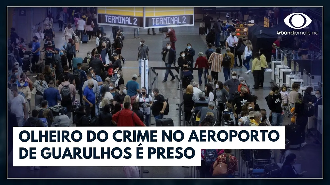 "Olheiro" do crime é preso no aeroporto de Guarulhos | Jornal da Band