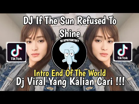 Download MP3 DJ IF THE SUN REFUSED TO SHINE | INTRO JJ RIMEX SPEED UP | INTRO END OF THE WORLD VIRAL TIKTOK 2024!