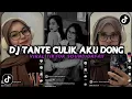Lagu DJ GOMEZ LX TANTE TANTE CULIK AKU DONG VIRAL TIKTOK SOUND DRF411