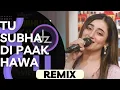 Lagu Tu Subha Di Paak Hawa Warga | REMIX | Nimra Mehra ft Dj Zabbi