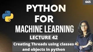 Python for ml Part 42 Creating Threads using classes and objects ML Tutorial ML for beginners