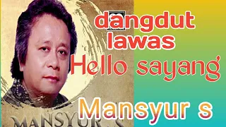 Download dangdut lawas hello sayang mansyur s MP3
