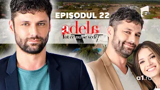 adela tot ce nu se vede episodul 22