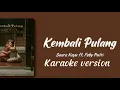 Download Lagu Kembali pulang - suara kayu ft feby putri karaoke version