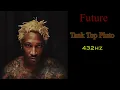 Future - Tank Top Pluto (432hz)