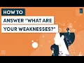 Interview Question How to Answer What Are Your Weaknesses