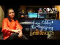 Download Lagu Kau Setetes Aku Segayung - Helen Sparingga (Cover by Maya Angela)