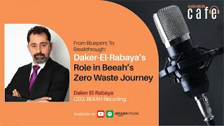 Ep. 3 Sustainability Cafe |  Daker-El- Rabaya & Beeah's Zero Waste Journey!