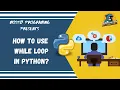 While loops in Python While loop vs For Loop Complete Python Course 2020