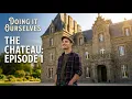 Doing It Ourselves - The Chateau Episode 1