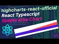 React JS Tutorial - Basic to Advance highcharts-react-officialReact Typescript Simple area Chart