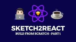 Sketch2React - Building Something From Scratch