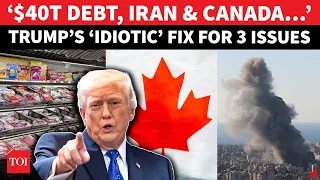 ‘SIMPLY CLUELESS!’: Trump’s One-Shot Fix To Canada, Iran War & $40 Trillion Debt Brutally Mocked
