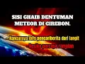 Download Lagu SISI GHAIB DENTUMAN METEOR DI CIREBON. #meteor #ghaib #trending #viralvideo #cirebon  #trendingtopic