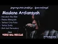 Download Lagu HARUSKAH AKU MATI ( SKA REGGAE ) - MAULANA ARDIANSYAH - FULL ALBUM