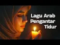 Download Lagu Lagu Arab Merdu Pengantar tidur yang bisa membuat anda Rileks