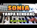 SONIA || TANPA KENDANG || PLUS VOKAL