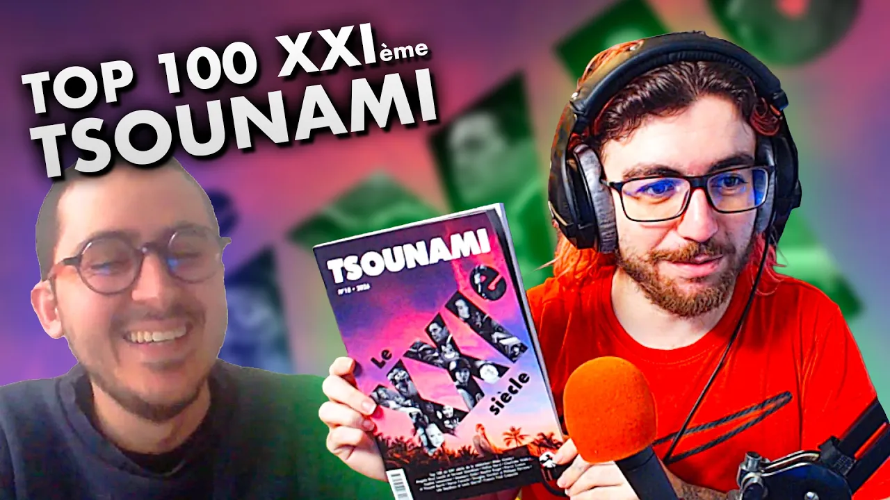 TOP 100 DU 21ème SIÈCLE : Jugeons le top de TSOUNAMI ! (avec son rédacteur en chef)