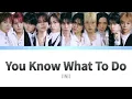 【歌割・パート割り】INI 『You Know What To Do』
