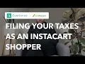 Filing your taxes as an Instacart shopper Tax Tips for Independent Contractors