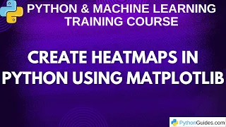 Heatmap Visualization with Matplotlib in Python Complete Guide