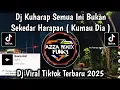 Lagu DJ KU MAU DIA || KUHARAP SEMUA INI BUKAN SEKEDAR HARAPAN VIRAL TIKTOK TERBARU YANG KALIAN CARI
