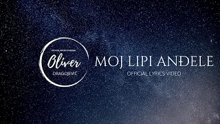 Download Oliver Dragojević - Moj lipi anđele (Official lyric video) MP3