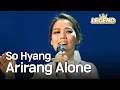 Download Lagu So Hyang - Arirang Alone  [Immortal Songs 2 #1]