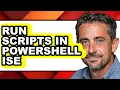 How to Run Scripts in Powershell Ise - Easy Guide