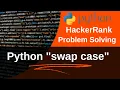 swap case in python hackerrank solution HackerRank solution