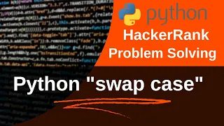 swap case in python hackerrank solution HackerRank solution