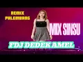 Download Lagu REMIX PALEMBANG | MIX SINSU | FDJ DEDEK AMEL