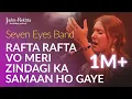 Download Lagu Rafta Rafta Wo Meri Hasti Ka Saaman Ho Gaye | Seven Eyes Band | Jashn-e-Rekhta 4th Edition 2017