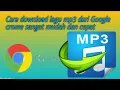 Cara download lagu mp3 di aplikasi crome | sangat mudah dan cepat