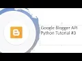 Getting started with Google Blogger API with Python tutorial