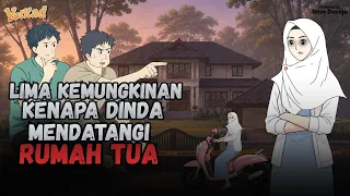 5 KEMUNGKINAN KENAPA DINDA MENDATANGI RUMAH TUA - YotKad Animasi