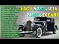 Download Lagu LAGU NOSTALGIA PALING DICARI - LAGU KENANGAN TEMAN PERJALANAN - Yang Pertama Kali.