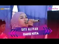 DAKE KITA - SITI ALIYAH || ALIYAH MUSIC COLABORATION || LIVE MERMULE BUYUT TAMBI
