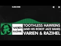 [Glitch Hop / 110BPM] - Varien \u0026 Razihel - Toothless Hawkins (And His Robot Jazz Band)