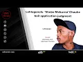 Lagu Lehlogonolo  'Shebe Maburna' Chauke bail application judgment
